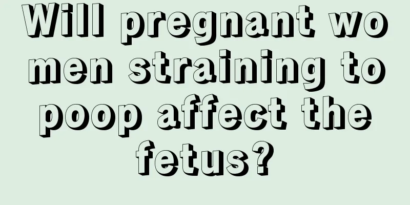 Will pregnant women straining to poop affect the fetus?