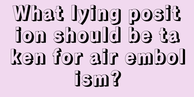 What lying position should be taken for air embolism?