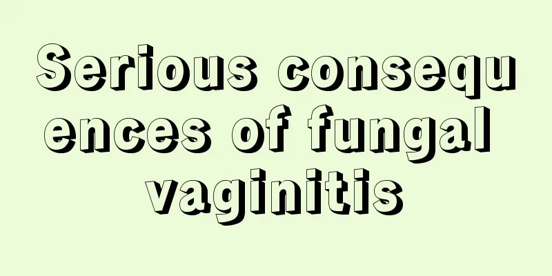 Serious consequences of fungal vaginitis