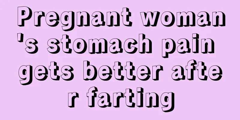 Pregnant woman's stomach pain gets better after farting