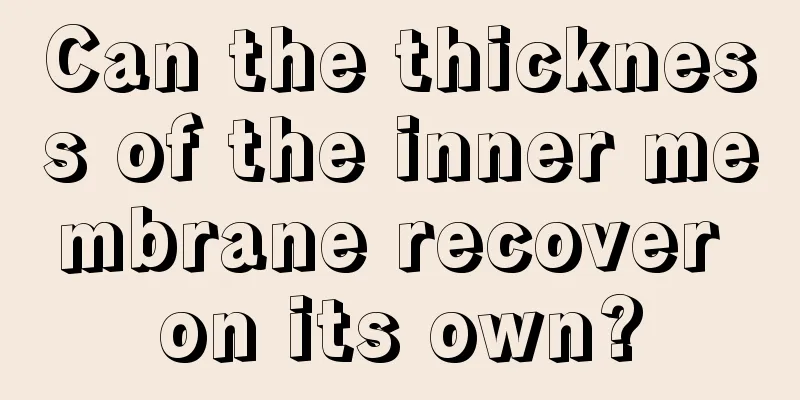 Can the thickness of the inner membrane recover on its own?