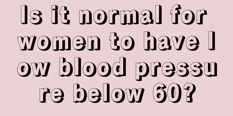 Is it normal for women to have low blood pressure below 60?