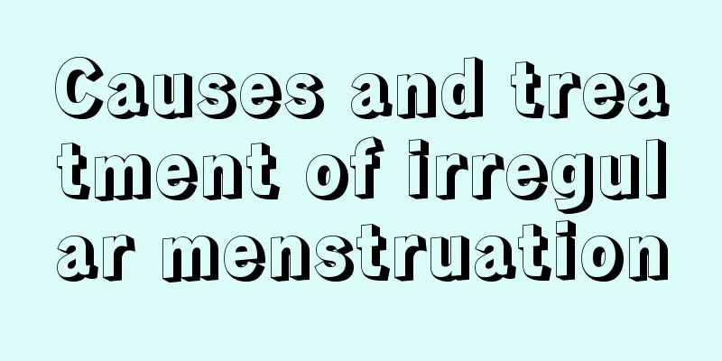 Causes and treatment of irregular menstruation