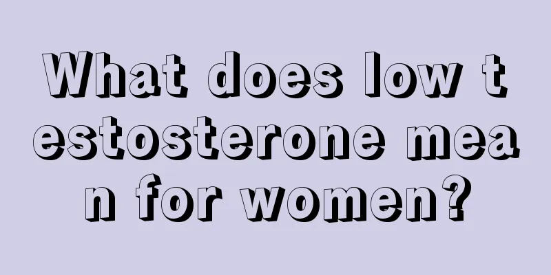 What does low testosterone mean for women?