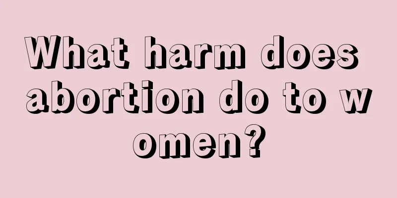 What harm does abortion do to women?