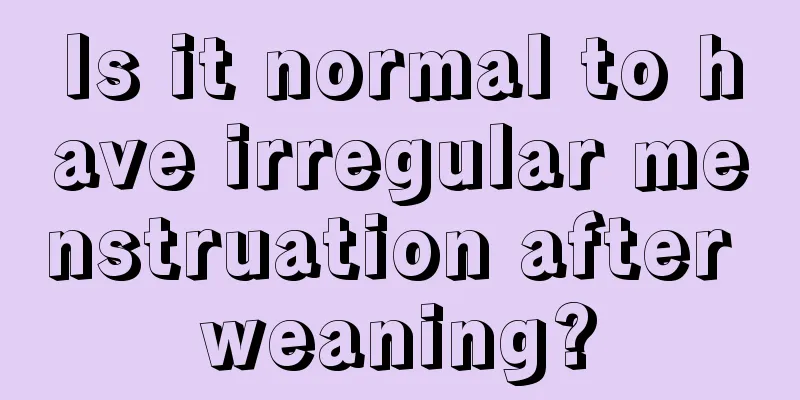 Is it normal to have irregular menstruation after weaning?