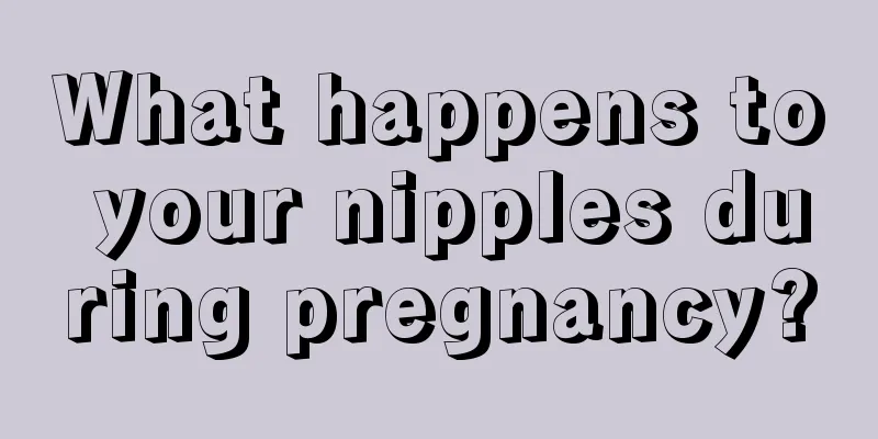 What happens to your nipples during pregnancy?