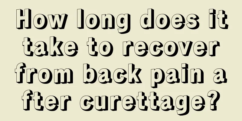 How long does it take to recover from back pain after curettage?