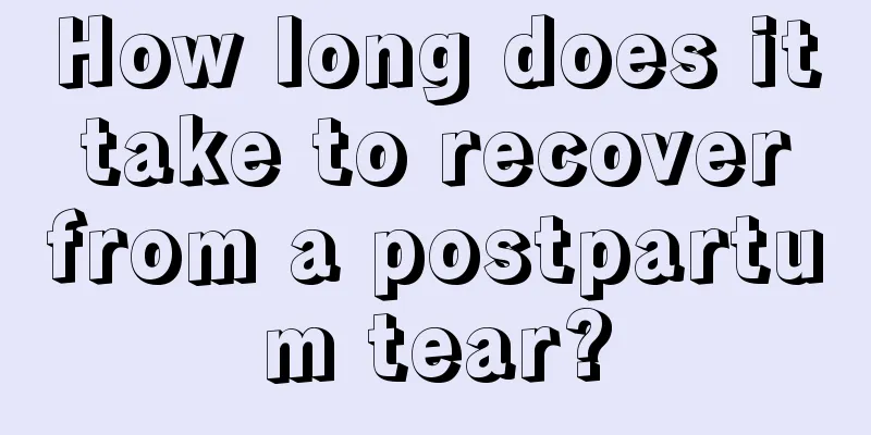 How long does it take to recover from a postpartum tear?