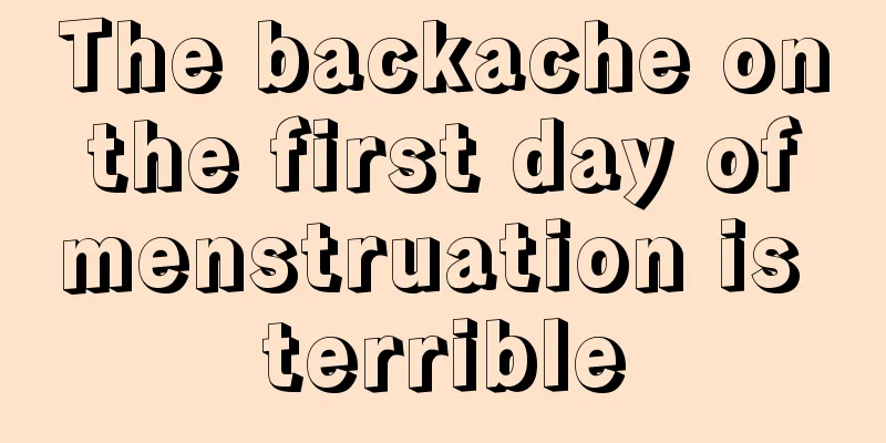 The backache on the first day of menstruation is terrible