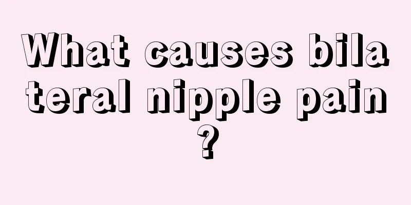 What causes bilateral nipple pain?