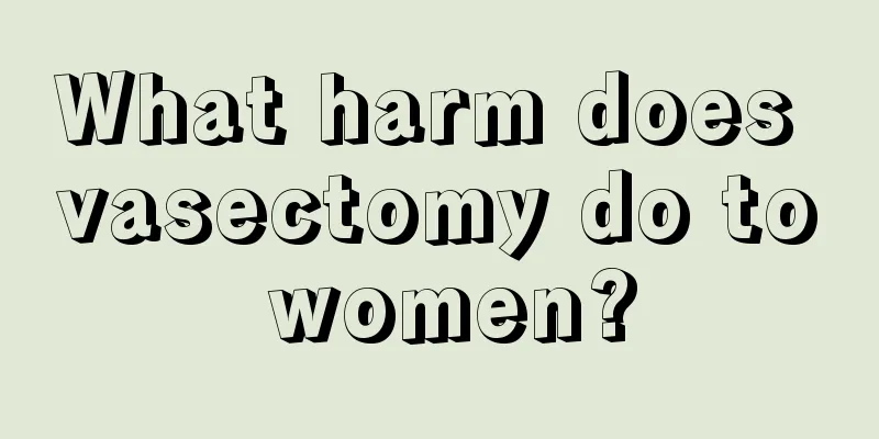 What harm does vasectomy do to women?