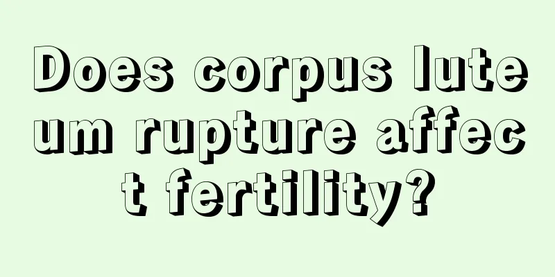 Does corpus luteum rupture affect fertility?