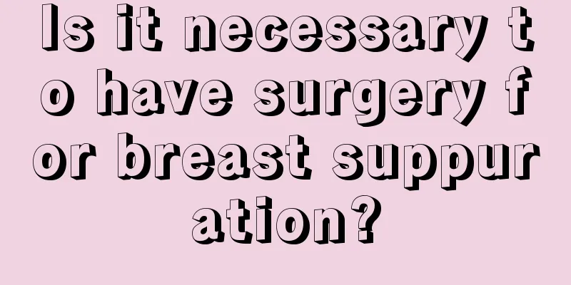 Is it necessary to have surgery for breast suppuration?