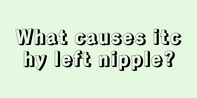 What causes itchy left nipple?