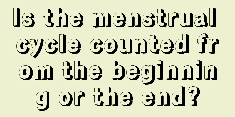 Is the menstrual cycle counted from the beginning or the end?