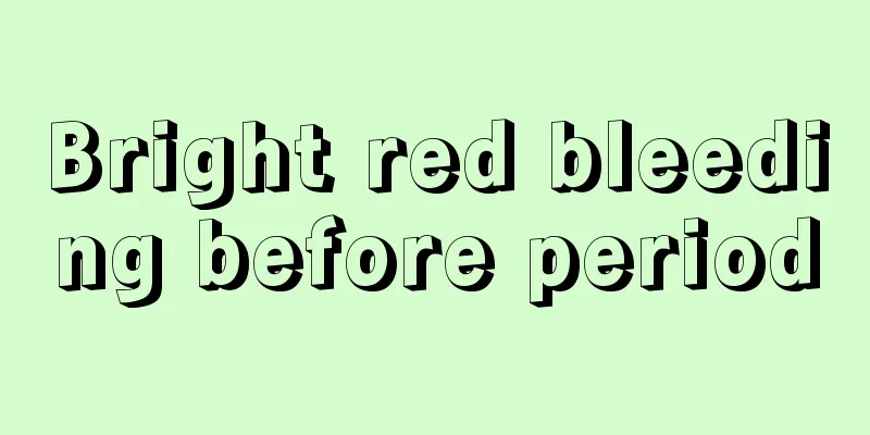 Bright red bleeding before period