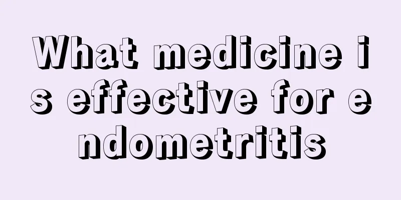 What medicine is effective for endometritis