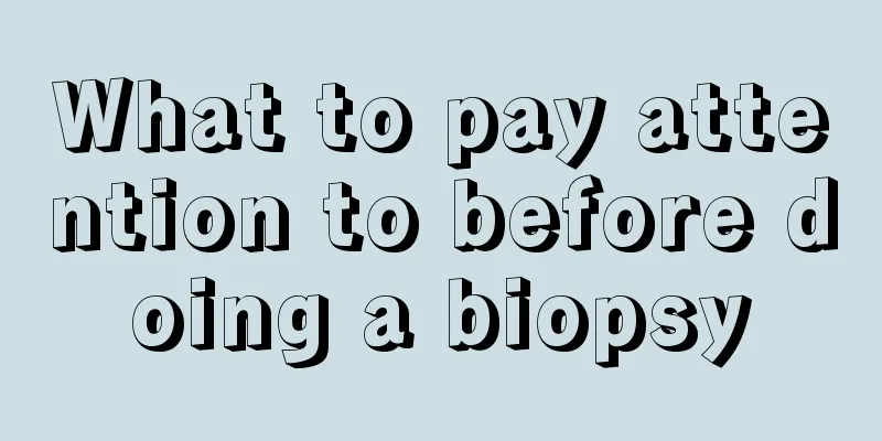 What to pay attention to before doing a biopsy