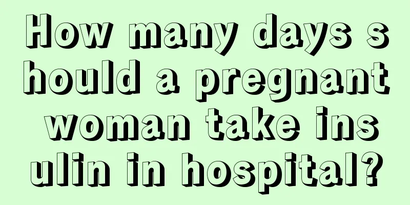 How many days should a pregnant woman take insulin in hospital?