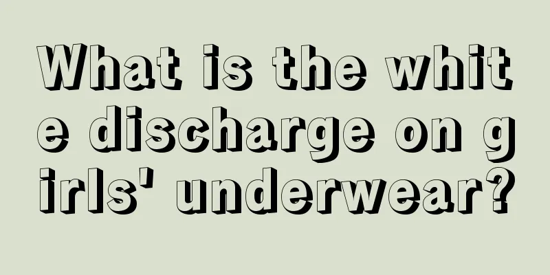 What is the white discharge on girls' underwear?