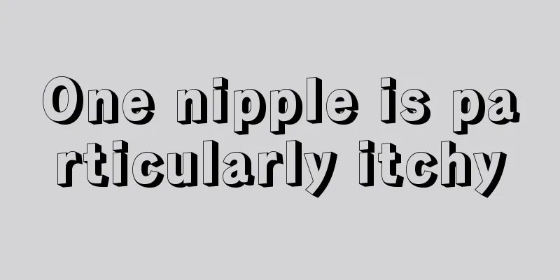 One nipple is particularly itchy