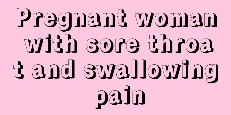 Pregnant woman with sore throat and swallowing pain