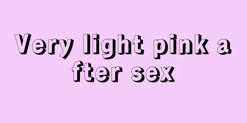 Very light pink after sex