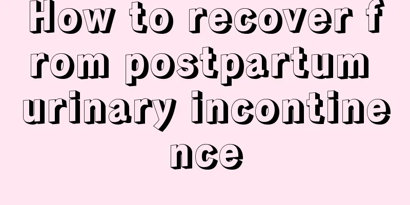 How to recover from postpartum urinary incontinence