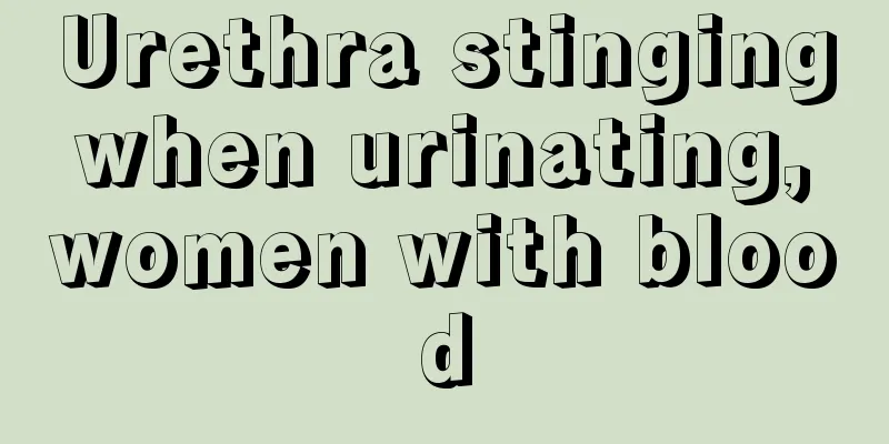 Urethra stinging when urinating, women with blood