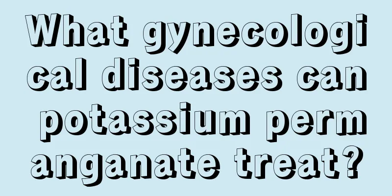 What gynecological diseases can potassium permanganate treat?