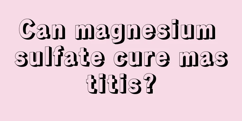 Can magnesium sulfate cure mastitis?