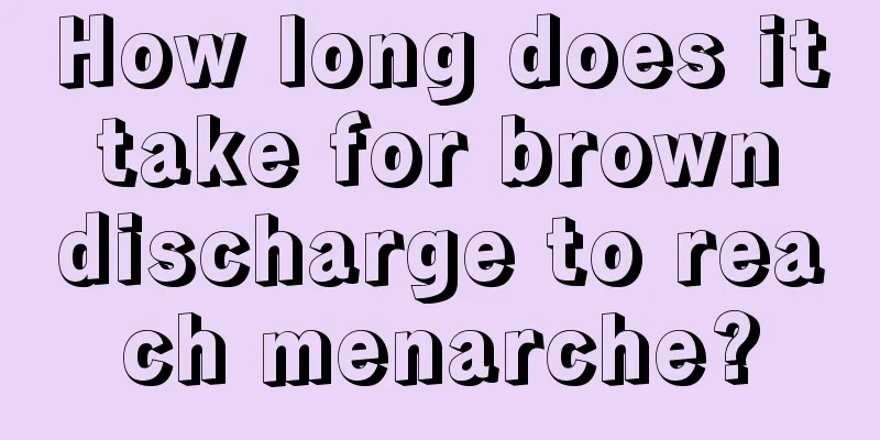 How long does it take for brown discharge to reach menarche?