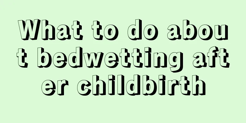 What to do about bedwetting after childbirth