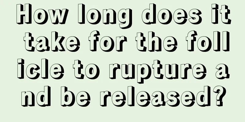 How long does it take for the follicle to rupture and be released?