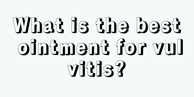 What is the best ointment for vulvitis?