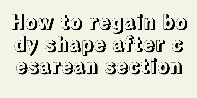 How to regain body shape after cesarean section