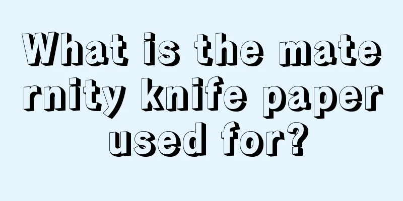 What is the maternity knife paper used for?