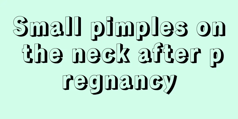 Small pimples on the neck after pregnancy