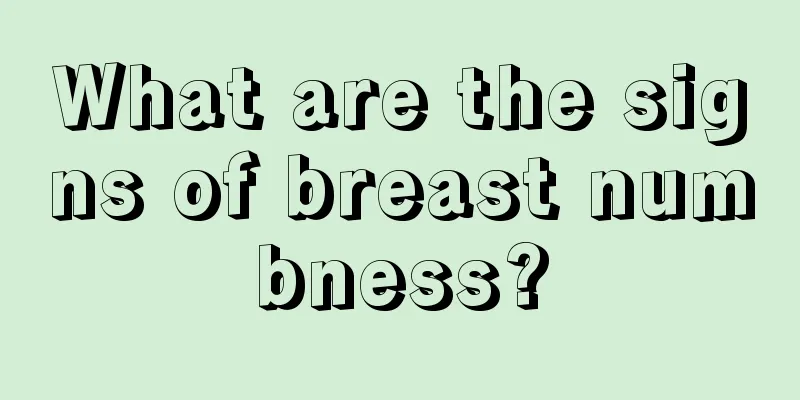 What are the signs of breast numbness?