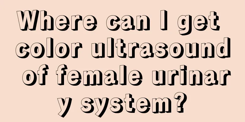 Where can I get color ultrasound of female urinary system?