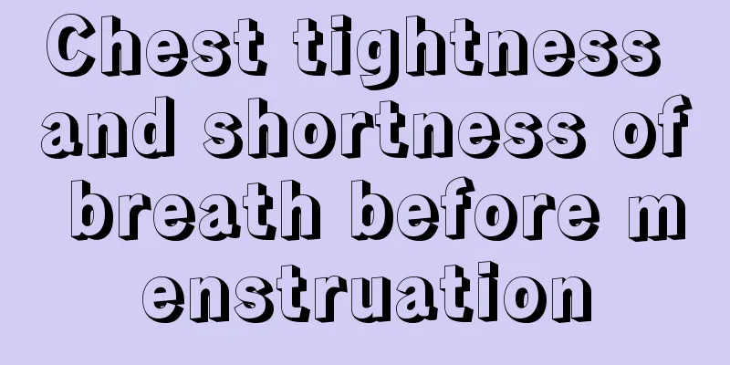 Chest tightness and shortness of breath before menstruation