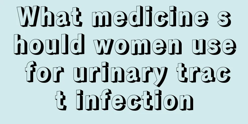 What medicine should women use for urinary tract infection