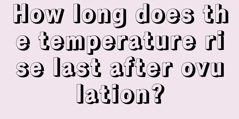 How long does the temperature rise last after ovulation?