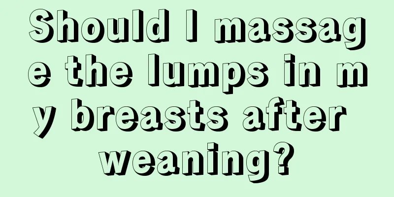 Should I massage the lumps in my breasts after weaning?