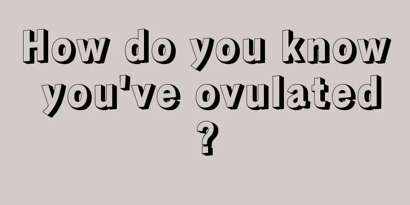 How do you know you've ovulated?