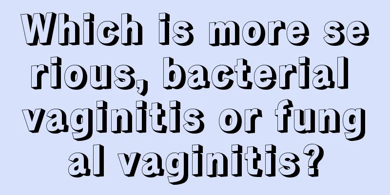 Which is more serious, bacterial vaginitis or fungal vaginitis?