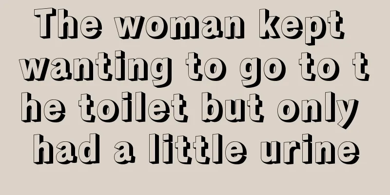 The woman kept wanting to go to the toilet but only had a little urine