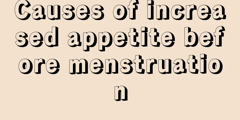 Causes of increased appetite before menstruation