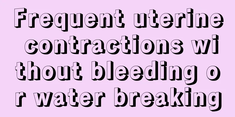 Frequent uterine contractions without bleeding or water breaking